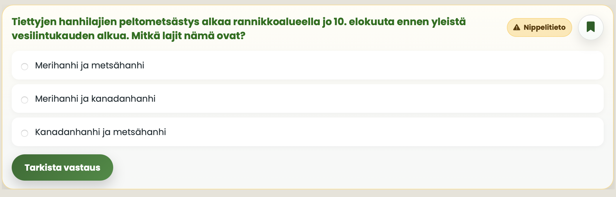 Metsästäjätutkinto harjoituskysymys kolmella vastausvaihtoehdolla, oikea formaatti